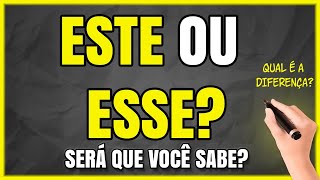 ESTE OU ESSE: Qual é o Correto? Quando Usar? (Aprenda com Exemplos)