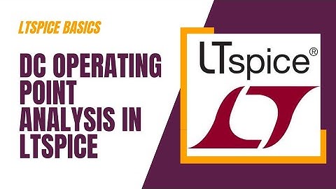 How to perform DC Operating point analysis in LtSpice