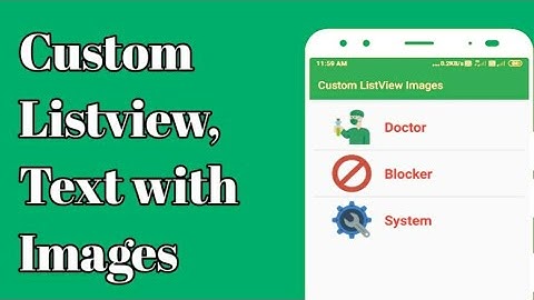 How To Create Custom Listview and Show Text with Images