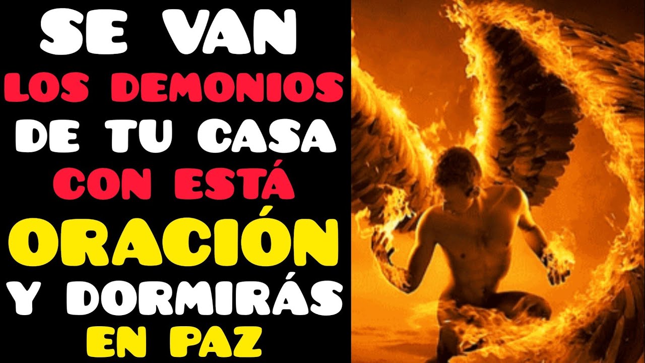 Repite Está Oración y Los demonios se hiran de tu casa y dormiras en ...