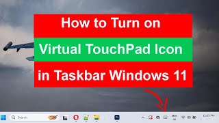 How to Turn on Virtual TouchPad Icon in Taskbar Windows 11? Net Worth
