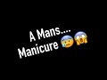 Man Manicure 😰😨