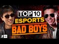 Bad to the Bone: The Top 10 Bad Boys in Esports