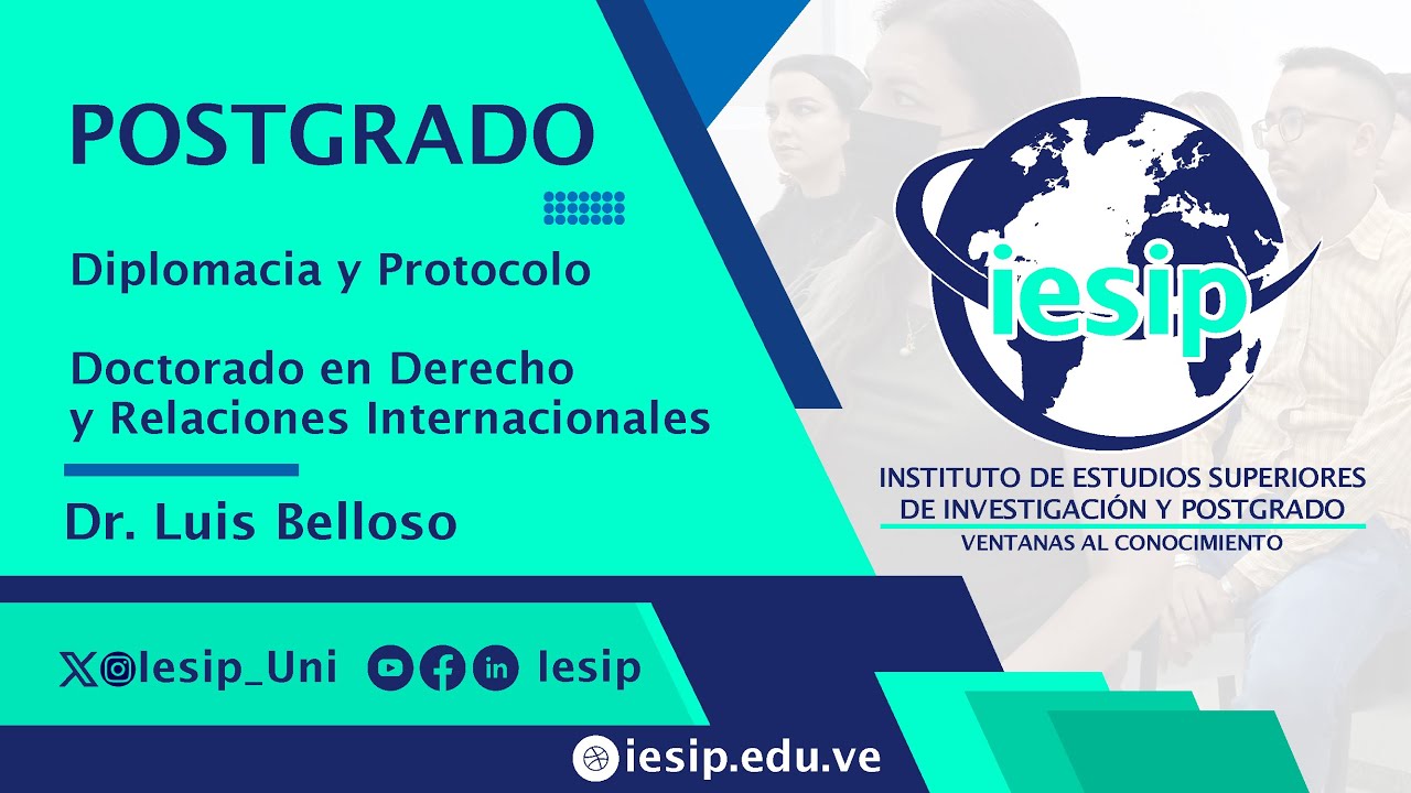 |Postgrado| Doctorado en Derecho y Relaciones Internacio - Diplomacia y Protocolo - Dr. Luis Belloso