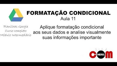 #11 - Planilhas Google Docs - Formatação condicional