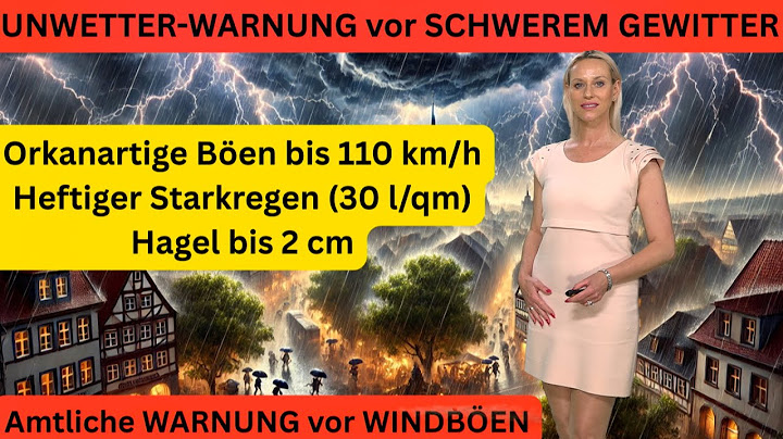 HEUTE GEFAHR von schweren Gewittern! Sturzfluten & Überflutungen möglich! 110 km/h Böen & 3 cm Hagel