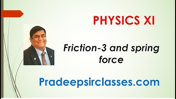 Phy-XI-5-08 Friction and spring force,   Pradeep Kshetrapal channel