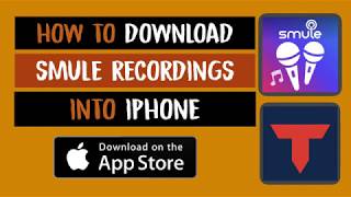 How to Download Smule Recordings into iPhone : 2022
