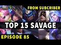 Mobile Legends TOP 15 SAVAGE Moments Episode 85 ● FULL HD