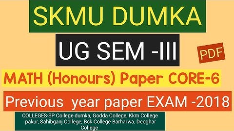 SKMU DUMKA | UG SEM-III Math Core-6 | Previous year question paper | Skmu exam-2018 | VBU, RANCHI et