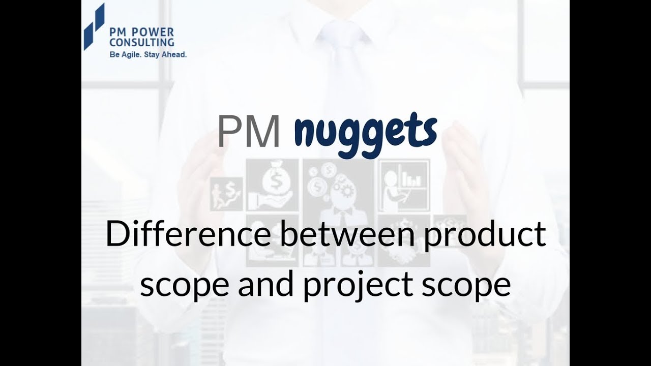 PM Nugget- Difference between product scope and project scope - YouTube