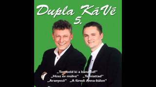 Dupla KáVé - Te voltál - 5. album - 2001 chords