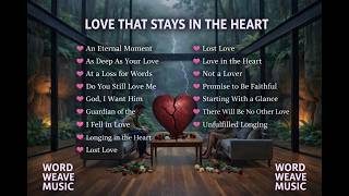 Love That Stays in the Heart – Timeless Romantic Ballads About Love, Longing, and Forever
