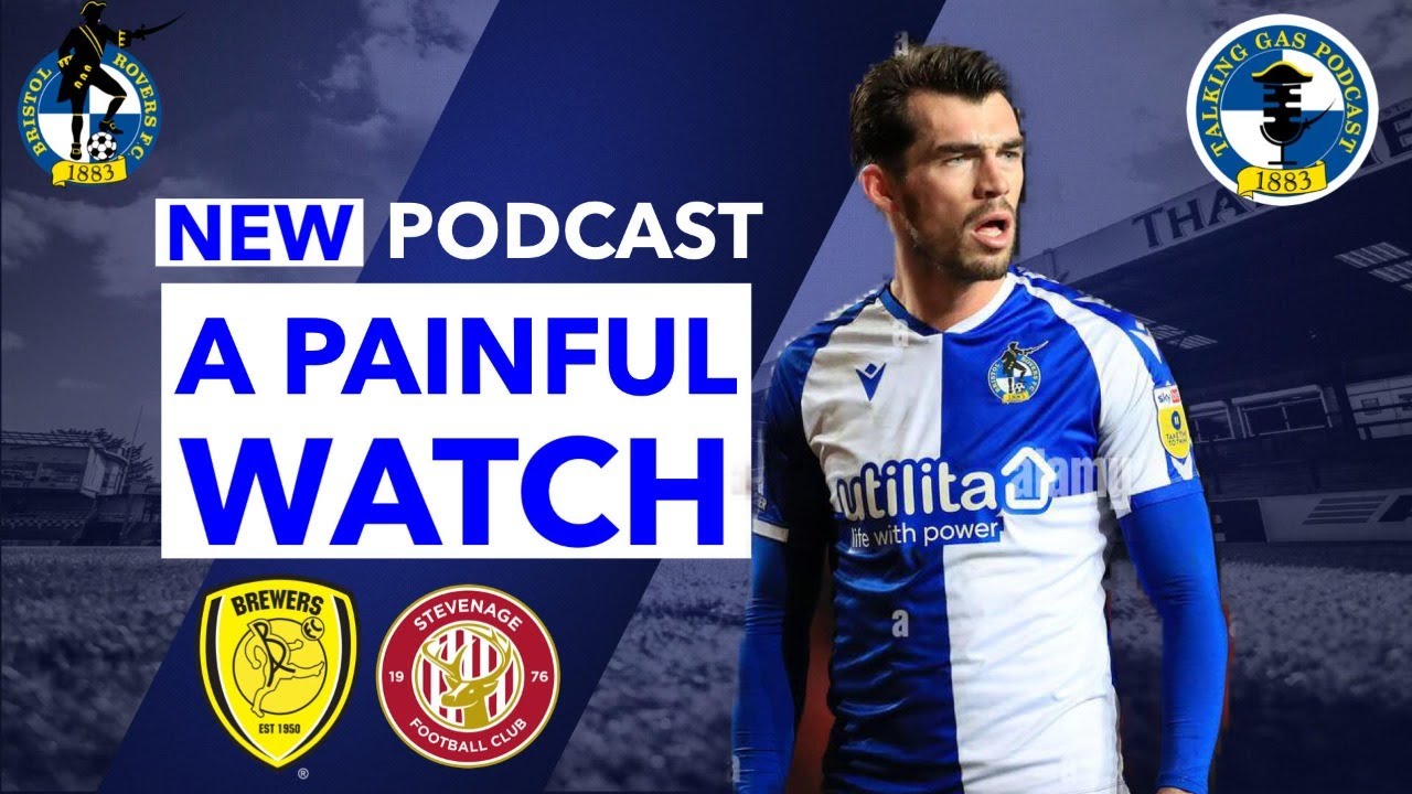 A PAINFUL WATCH STEVENAGE VS BRISTOL ROVERS PREVIEW Talking Gas Podcast 24 YouTube