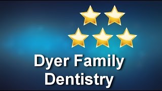 Dyer Family Dentistry Elizabethtown Remarkable Five Star Review by I A.