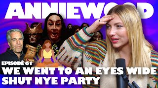 We Went to an Eyes Wide Shut Party | Anniewood Pod Ep. 61 - Annie Lederman
