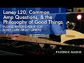 Laney L20, Common Amp Questions, & the Philosophy of Good Things