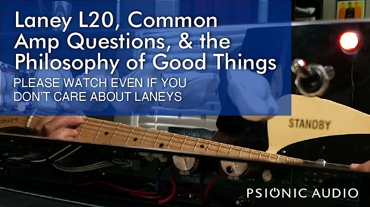 Laney L20, Common Amp Questions, & the Philosophy ...