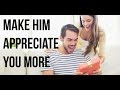 How to Make a Guy Appreciate You & Stand Up For Yourself