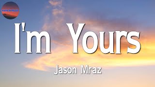  Jason Mraz - I'm Yours (Lyrics)