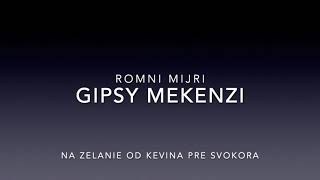 Video thumbnail of "GIPSY MEKENZI - NA ZELANIE - ROMNI MIJRI (COVER)"