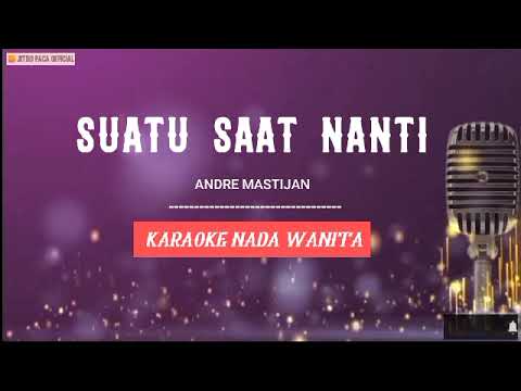 Andre Mastijan - Suatu Saat Nanti ( Karaoke Nada Wanita )