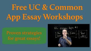 Free UC and Common App Essay Workshops