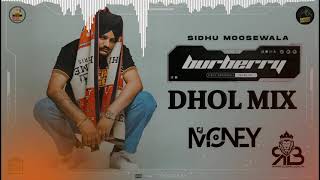 Burberry Dhol Mix Dj Money Sidhu Moose Wala The Kidd Moose Tape New Punjabi Song 2021