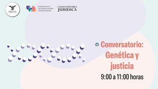 Conversatorio: Genética y justicia