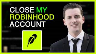 How to Close Your Robinhood Account in Simple Steps