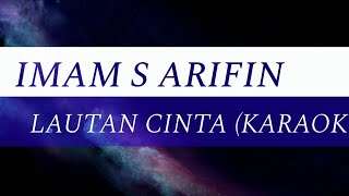 IMAM S ARIFIN - LAUTAN CINTA (KARAOKE)