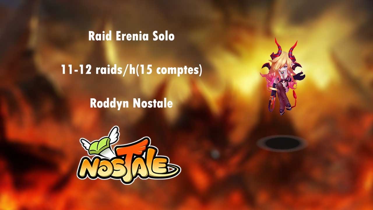 Nostale FR S1 : Roddyn : Erenia Solo (11-12 raids/h -15 comptes)