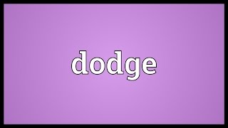 Dodge Meaning