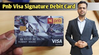 Pnb visa signature debit card | contactless International debit card