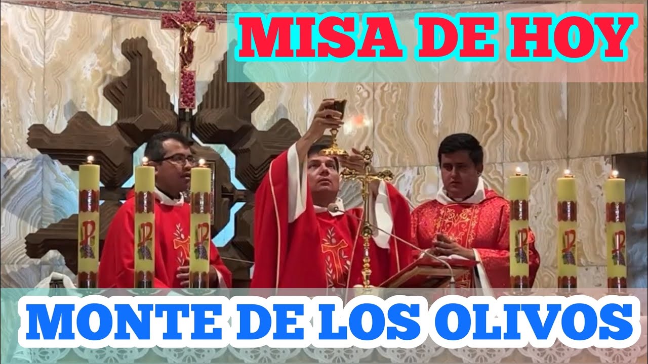 MISA DE HOY EN ISRAEL MONTE DE LOS OLIVOS con el Padre Marcos Galvis ...