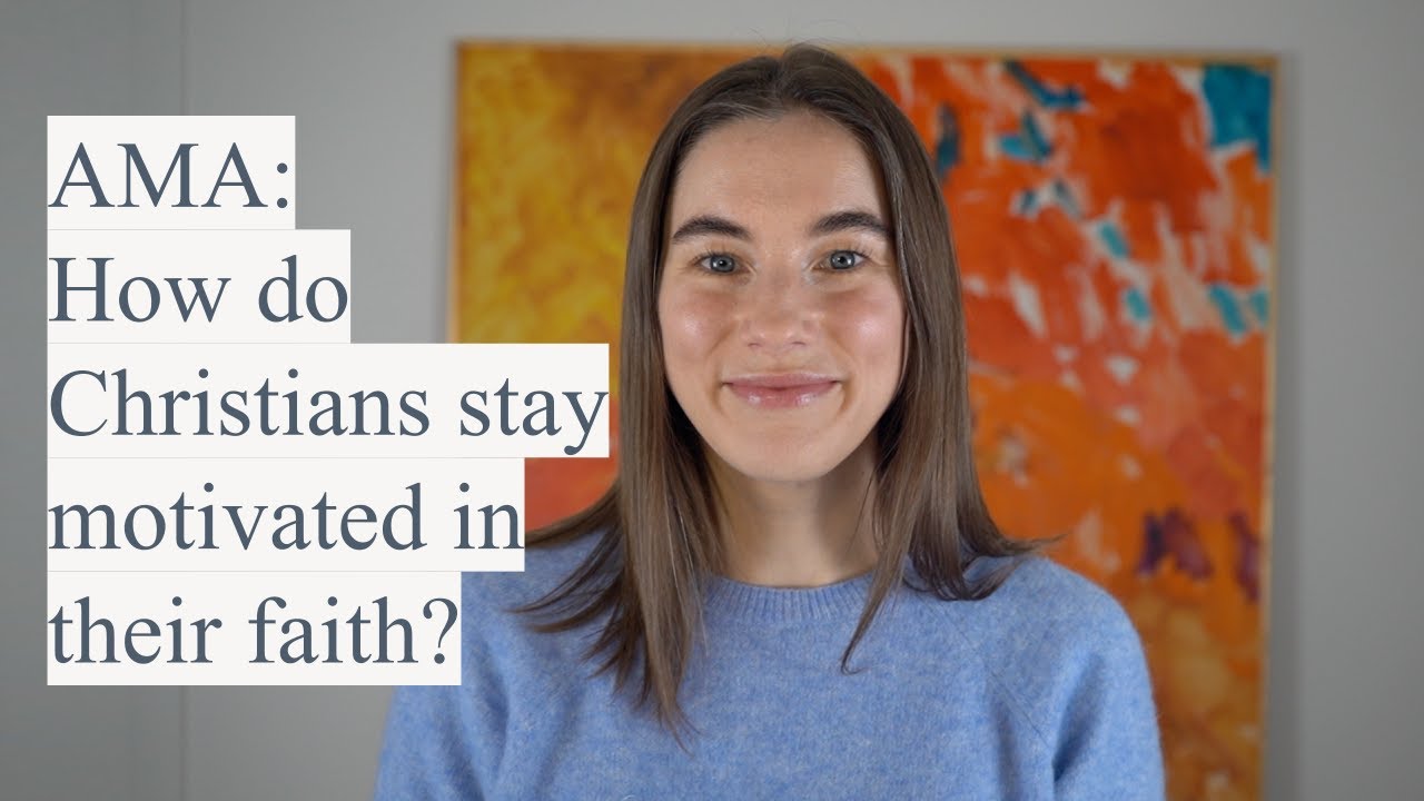 CHRISTIAN ANSWERS: How do Christians stay motivated in their faith?