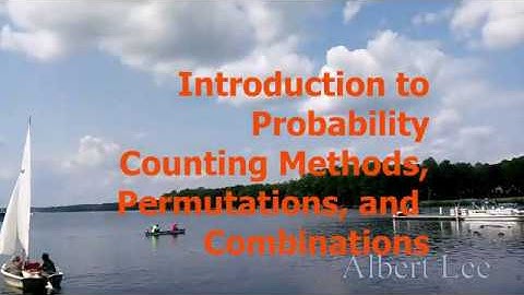 Introduction to Probability. Counting Methods, Permutations, and Combinations