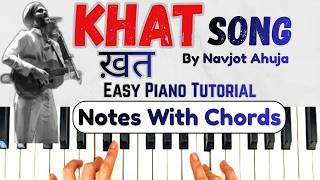 Khat Song - Navjot Ahuja Piano Tutorial With Notes And Chords