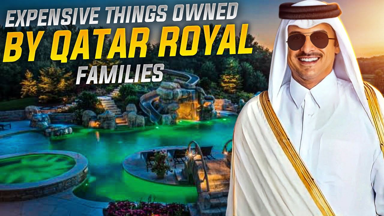 Expensive Things Owned By Qatar Royal Families - Qatar Royal Family Net Worth | Top Dog Luxury