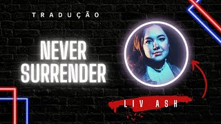 Never Surrender | Liv Ash [LEGENDADO/TRADUÇÃO] Resimi