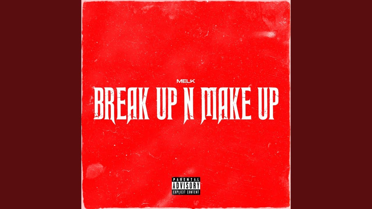 Break Up N Make Up - YouTube Music