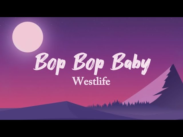 Westlife - Bop Bop Baby (Lyrics)