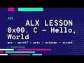 0x00. C Hello, World, gcc - printf - puts - putchar - sizeof, with practice | ALX بالعلربي