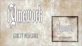Tymework - Guilty Pleasure