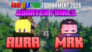 Annihilation 2026 Tournament Quarter Final - AURA vs MRK