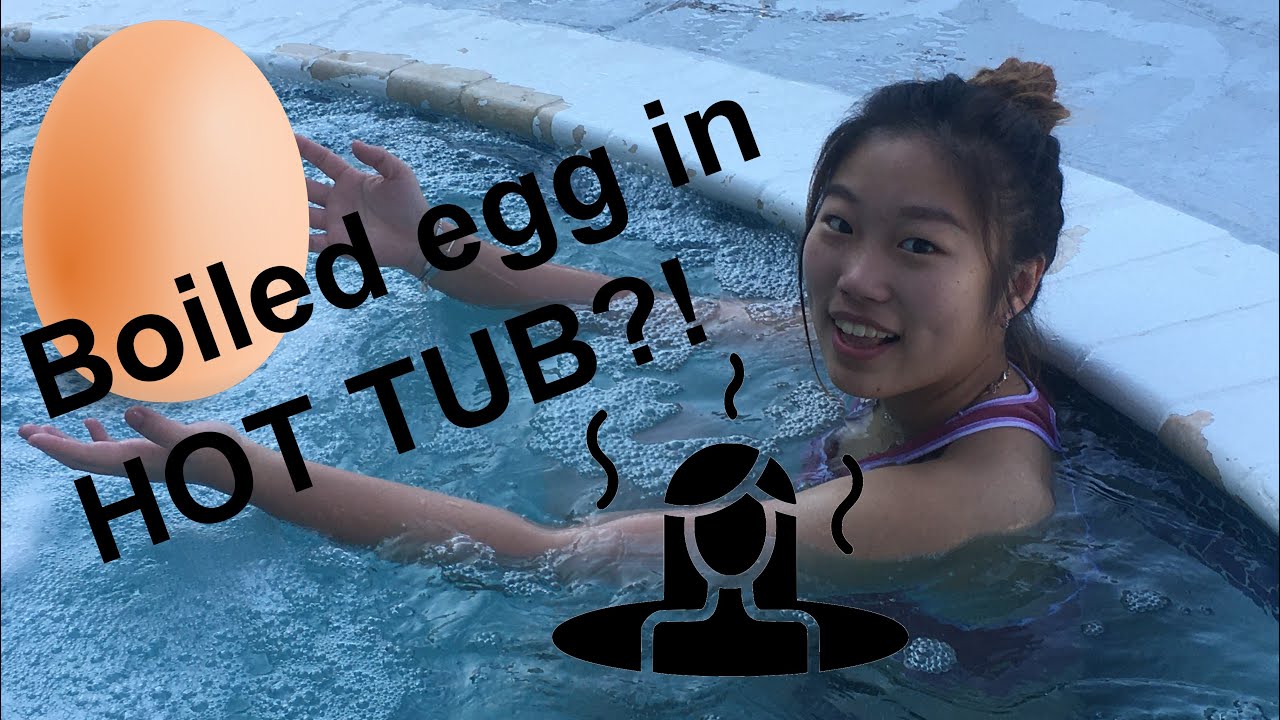 Boiling egg in hot tub CHALLENGE!!! - YouTube