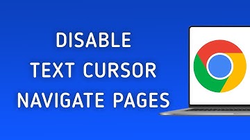 How to Disable Navigate Pages with a Text Cursor in Chrome on PC