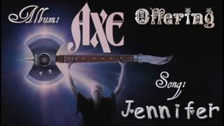 Video thumbnail of "Axe - Jennifer"