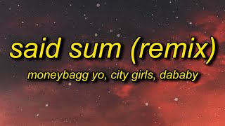 Moneybagg Yo - Said Sum (Remix) Lyrics ft. City Girls, DaBaby | city girls make em wish like ray j