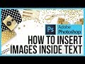 How to Put an Image Inside Text in Photoshop How to Put an Image Inside Text in Photoshop